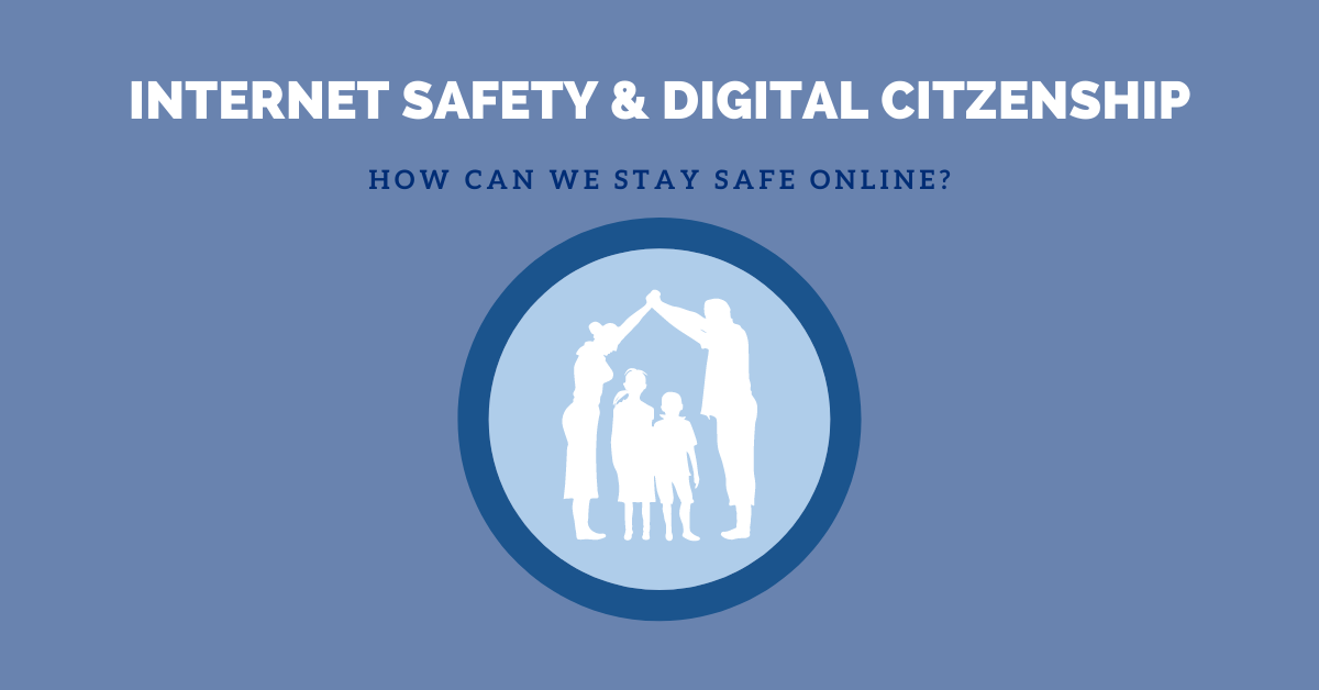 Featured image for “Internet Safety & Digital Citizenship”
