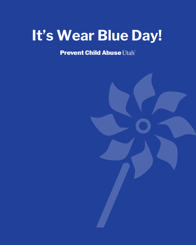Blue graphic with text “It’s Wear Blue Day! Prevent Child Abuse Utah” and a large pinwheel symbol.